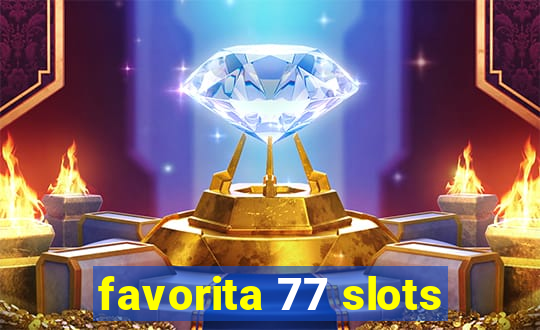 favorita 77 slots